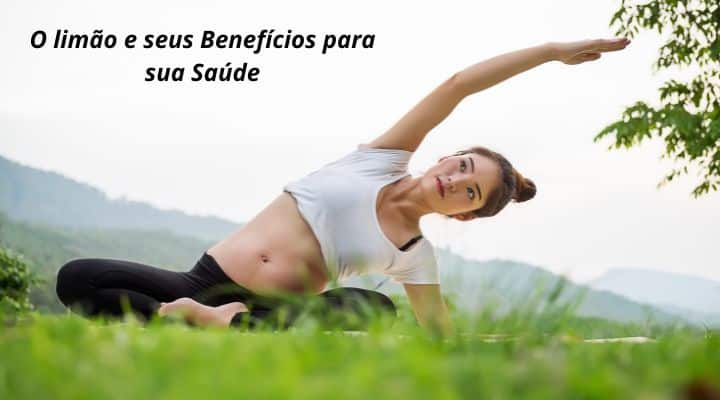 O limão e seus Benefícios para sua Saúde