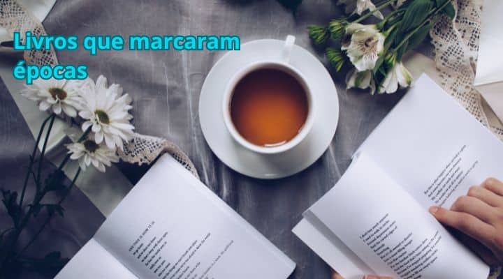 Livros que marcaram épocas
